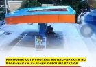 PANOORIN: CCTV Footage na Nagpapakita ng Pagnanakaw sa Isang Gasoline Station