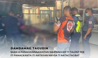 SAAN A PANAGKINNAAWATAN MAIPANGGEP TI TALENT FEE ITI PANAGKANTA ITI NATAYAN MAYSA TI NATAGTAGBAT